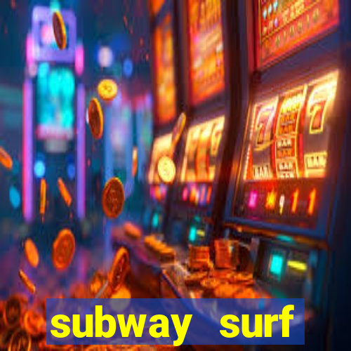 subway surf deposito 1 real